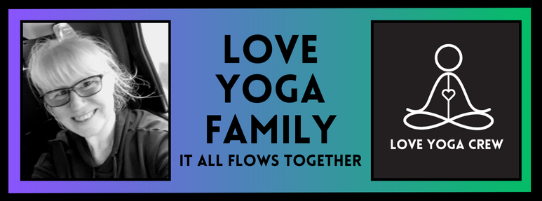 Love Yoga Crew - Love, Yoga, Family; it all flow together.